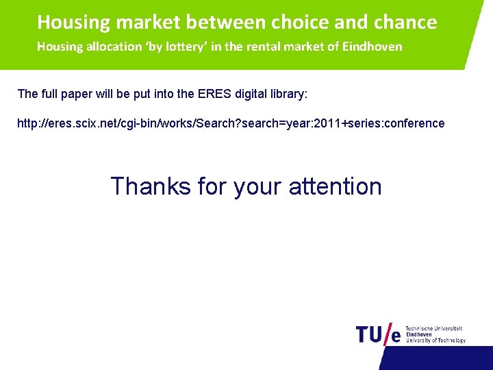 Housing market between choice and chance Housing allocation ‘by lottery’ in the rental market