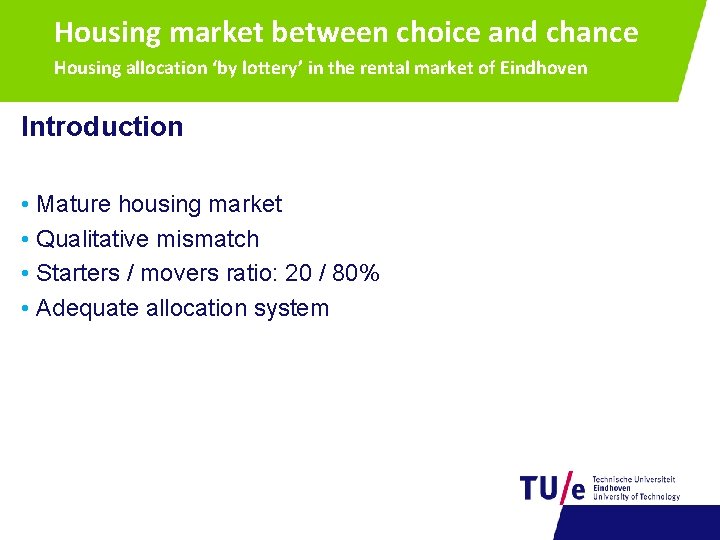 Housing market between choice and chance Housing allocation ‘by lottery’ in the rental market