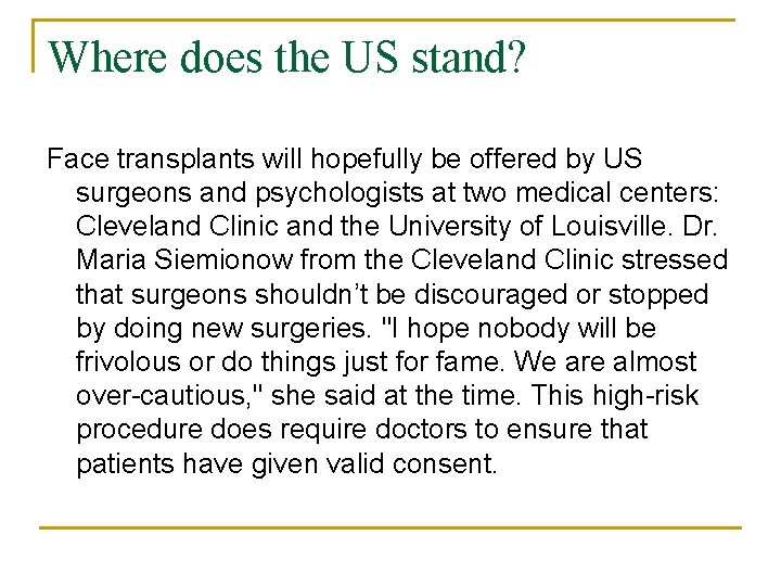 Where does the US stand? Face transplants will hopefully be offered by US surgeons