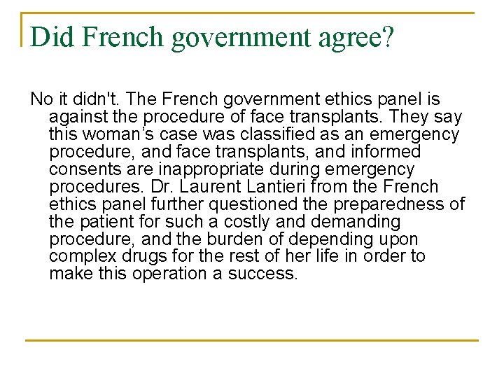 Did French government agree? No it didn't. The French government ethics panel is against