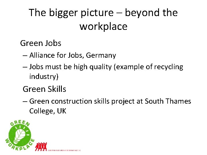 The bigger picture – beyond the workplace Green Jobs – Alliance for Jobs, Germany