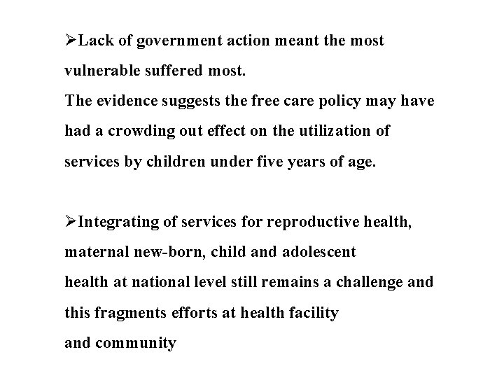 ØLack of government action meant the most vulnerable suffered most. The evidence suggests the