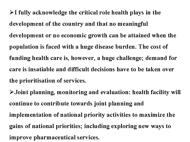 ØI fully acknowledge the critical role health plays in the development of the country