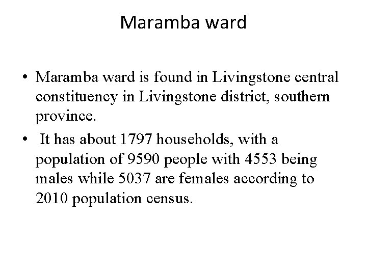 Maramba ward • Maramba ward is found in Livingstone central constituency in Livingstone district,