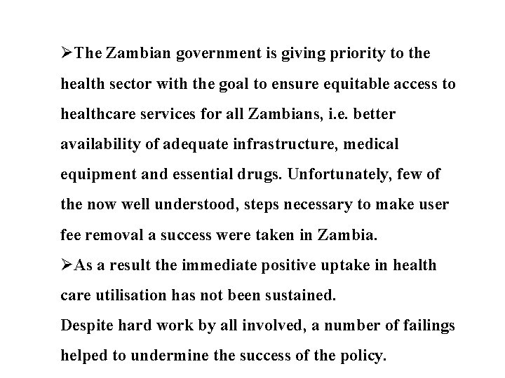 ØThe Zambian government is giving priority to the health sector with the goal to