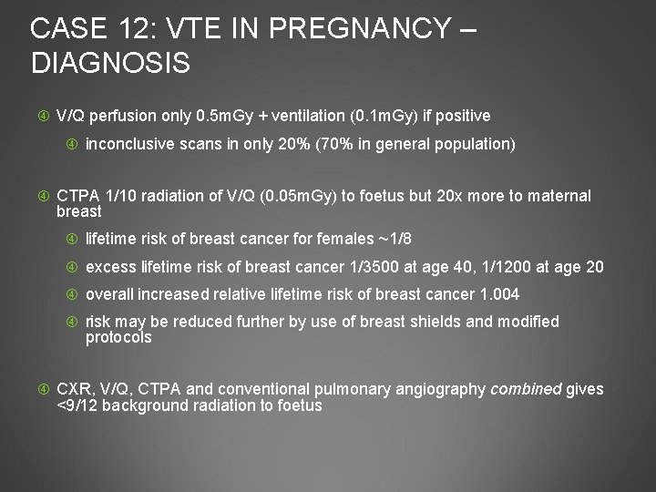 CASE 12: VTE IN PREGNANCY – DIAGNOSIS V/Q perfusion only 0. 5 m. Gy