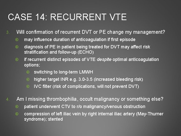 CASE 14: RECURRENT VTE 3. 4. Will confirmation of recurrent DVT or PE change