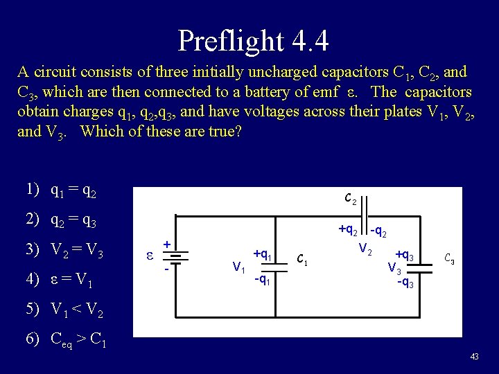 Preflight 4. 4 A circuit consists of three initially uncharged capacitors C 1, C