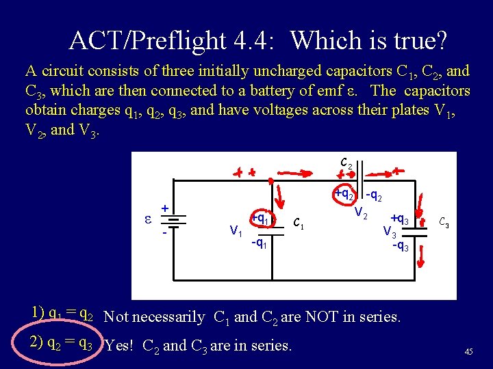 ACT/Preflight 4. 4: Which is true? A circuit consists of three initially uncharged capacitors