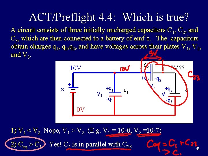 ACT/Preflight 4. 4: Which is true? A circuit consists of three initially uncharged capacitors