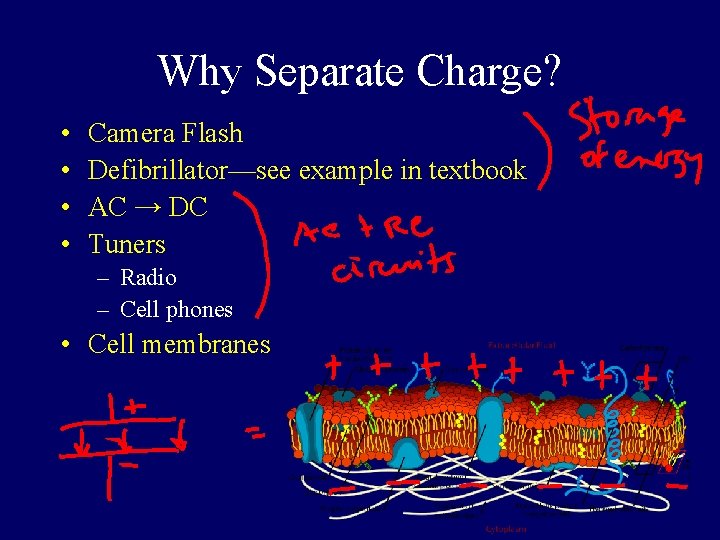 Why Separate Charge? • • Camera Flash Defibrillator—see example in textbook AC → DC