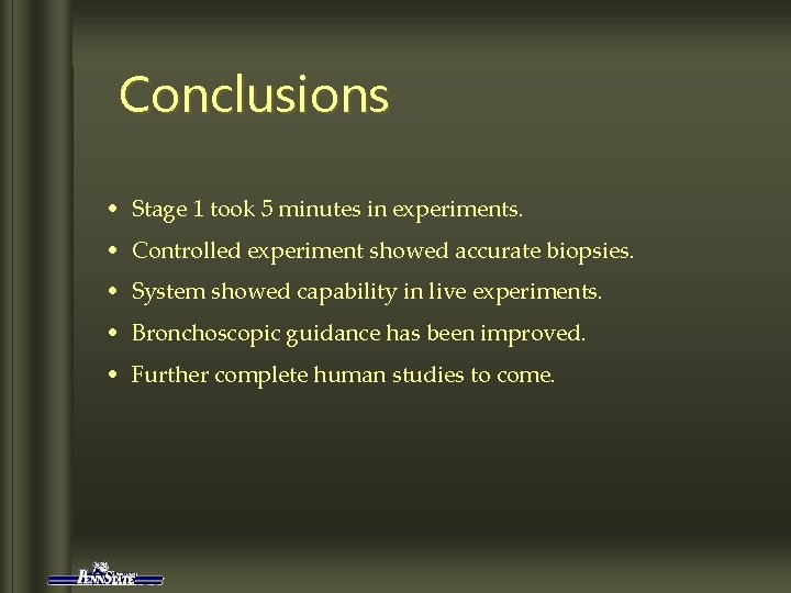 Conclusions • Stage 1 took 5 minutes in experiments. • Controlled experiment showed accurate