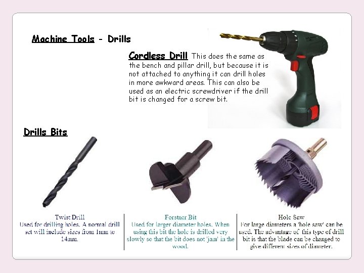 Machine Tools - Drills Cordless Drill This does the same as the bench and