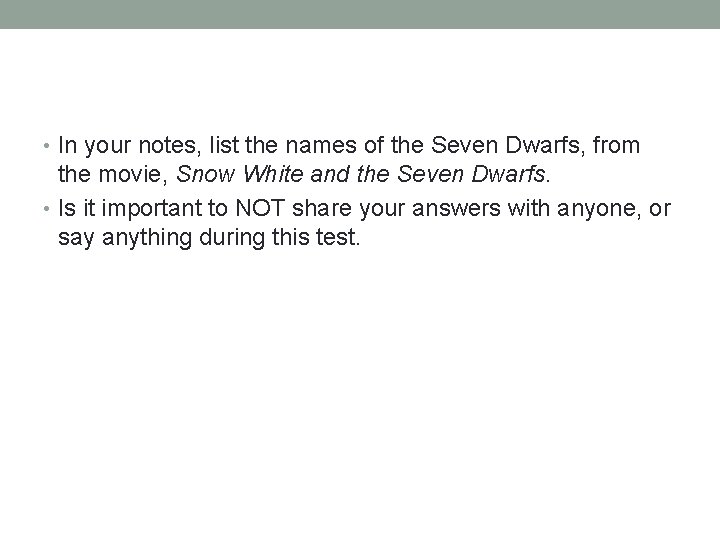  • In your notes, list the names of the Seven Dwarfs, from the