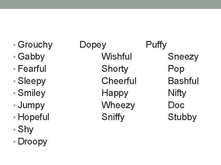 • Grouchy • Gabby • Fearful • Sleepy • Smiley • Jumpy • • Grouchy • Gabby • Fearful • Sleepy • Smiley • Jumpy •