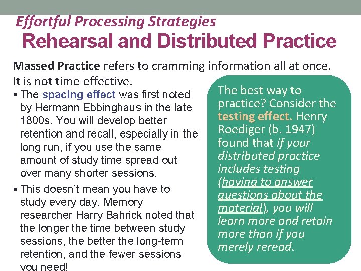 Effortful Processing Strategies Rehearsal and Distributed Practice Massed Practice refers to cramming information all Effortful Processing Strategies Rehearsal and Distributed Practice Massed Practice refers to cramming information all
