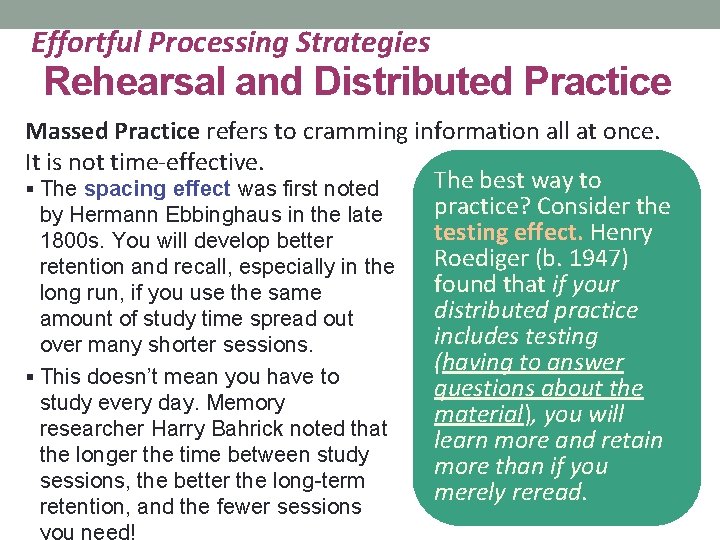 Effortful Processing Strategies Rehearsal and Distributed Practice Massed Practice refers to cramming information all