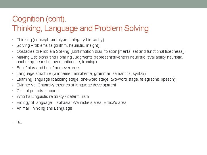 Cognition (cont). Thinking, Language and Problem Solving • Thinking (concept, prototype, category hierarchy) •