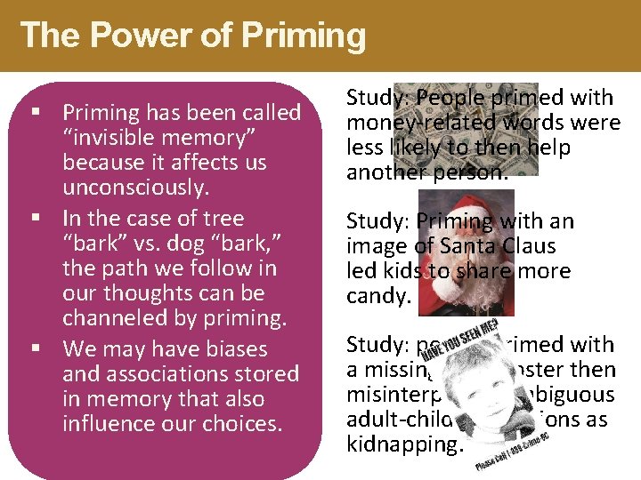 The Power of Priming § Priming has been called “invisible memory” because it affects The Power of Priming § Priming has been called “invisible memory” because it affects