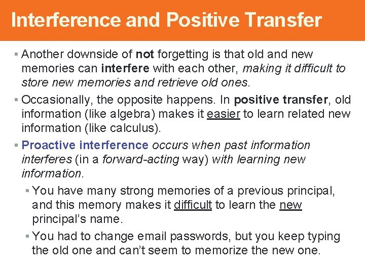 Interference and Positive Transfer § Another downside of not forgetting is that old and