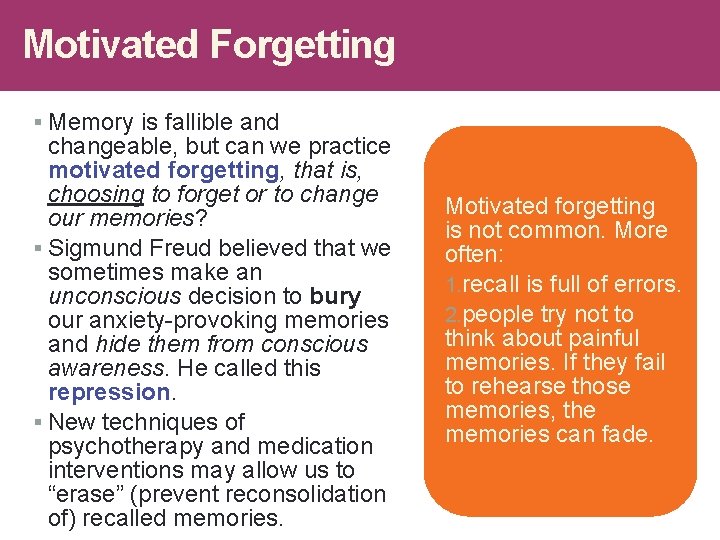 Motivated Forgetting § Memory is fallible and changeable, but can we practice motivated forgetting,