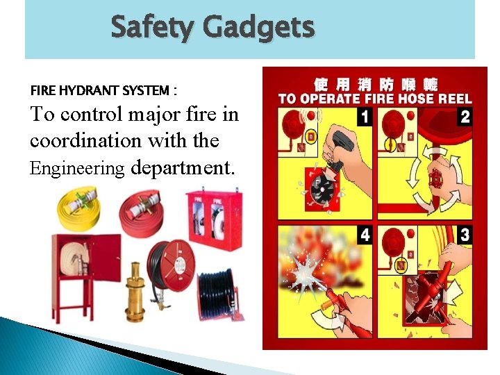 Safety Gadgets FIRE HYDRANT SYSTEM : To control major fire in coordination with the Safety Gadgets FIRE HYDRANT SYSTEM : To control major fire in coordination with the