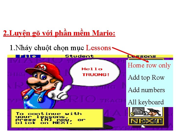 2. Luyện gõ với phần mềm Mario: 1. Nháy chuột chọn mục Lessons Home