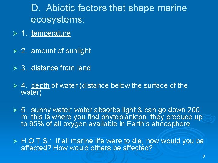 D. Abiotic factors that shape marine ecosystems: Ø 1. temperature Ø 2. amount of