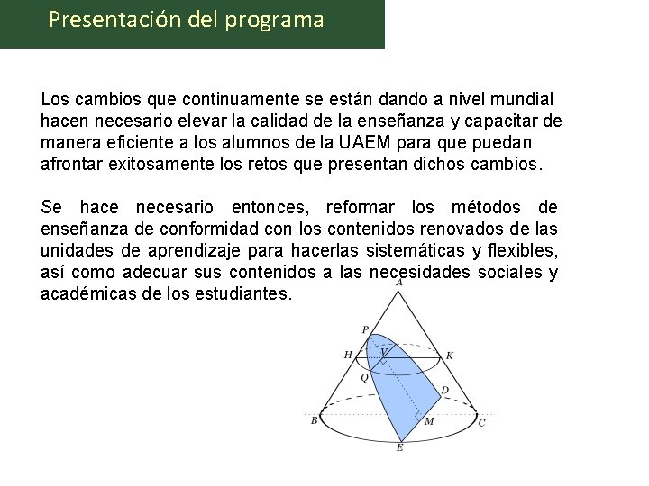 Presentación del programa Los cambios que continuamente se están dando a nivel mundial hacen