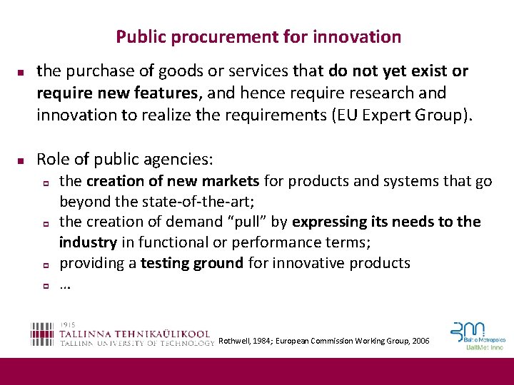 Public procurement for innovation n n the purchase of goods or services that do