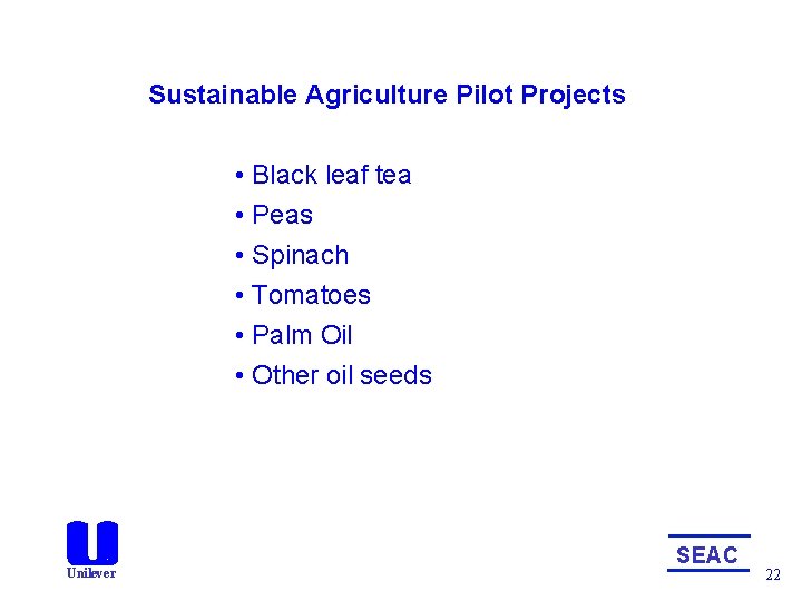 Sustainable Agriculture Pilot Projects • Black leaf tea • Peas • Spinach • Tomatoes