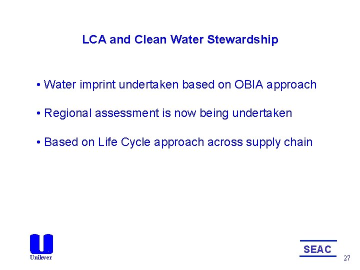 LCA and Clean Water Stewardship • Water imprint undertaken based on OBIA approach •