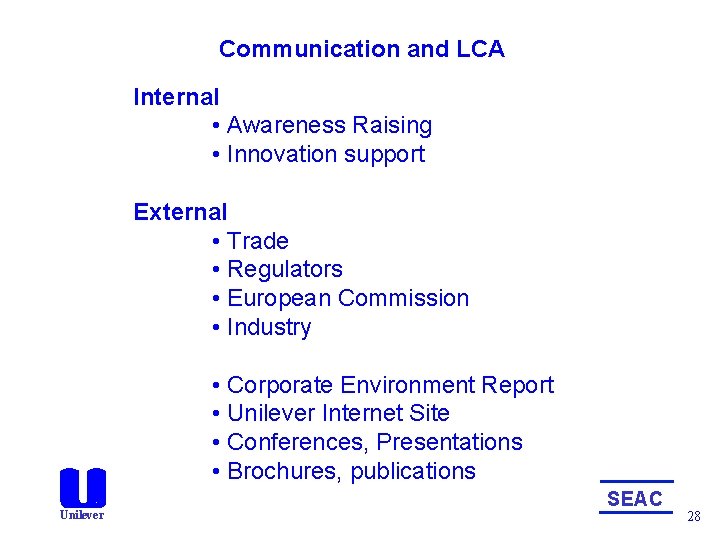 Communication and LCA Internal • Awareness Raising • Innovation support External • Trade •