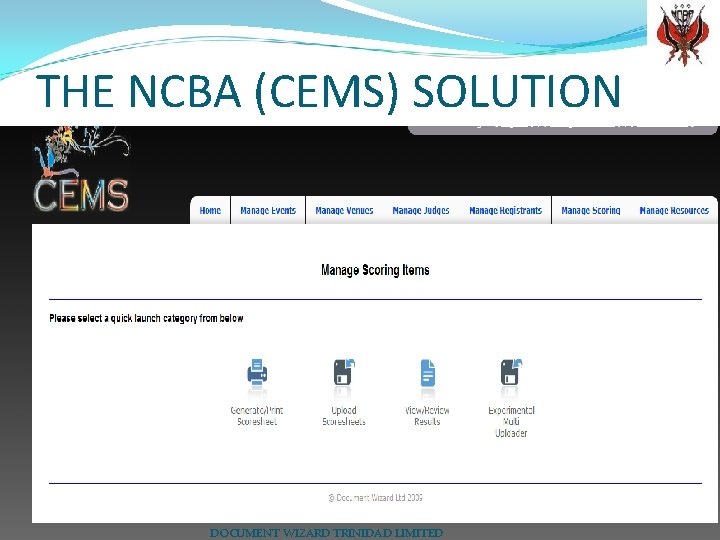 THE NCBA (CEMS) SOLUTION DOCUMENT WIZARD TRINIDAD LIMITED 