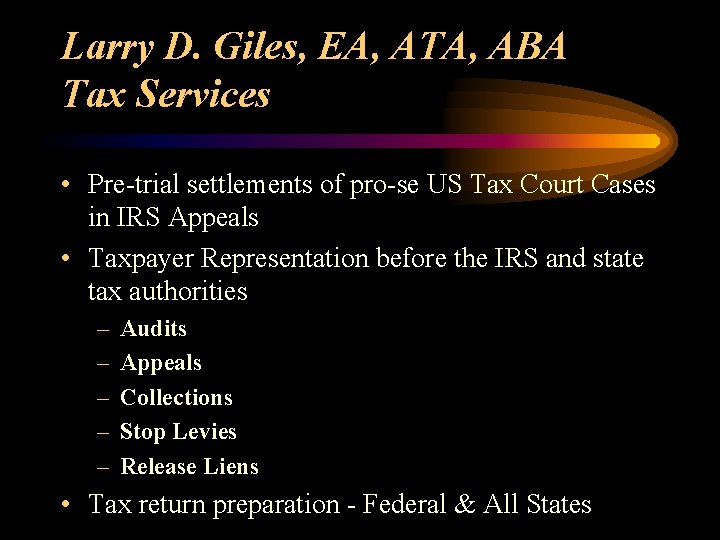 Larry D. Giles, EA, ATA, ABA Tax Services • Pre-trial settlements of pro-se US