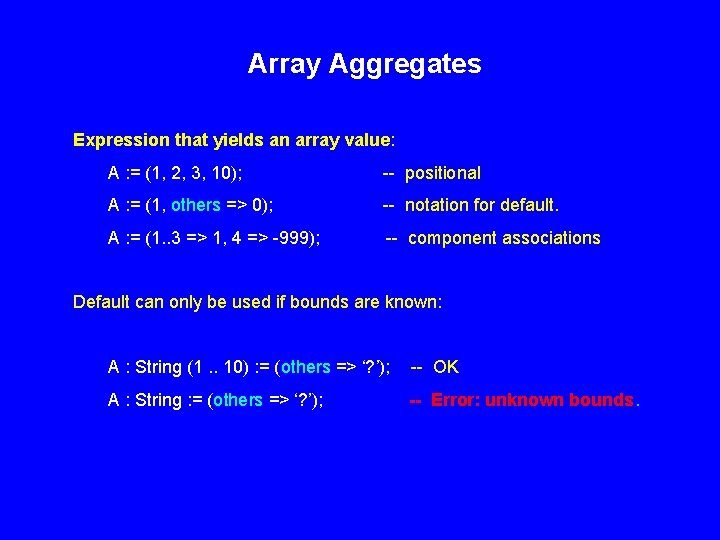 Array Aggregates Expression that yields an array value: A : = (1, 2, 3,