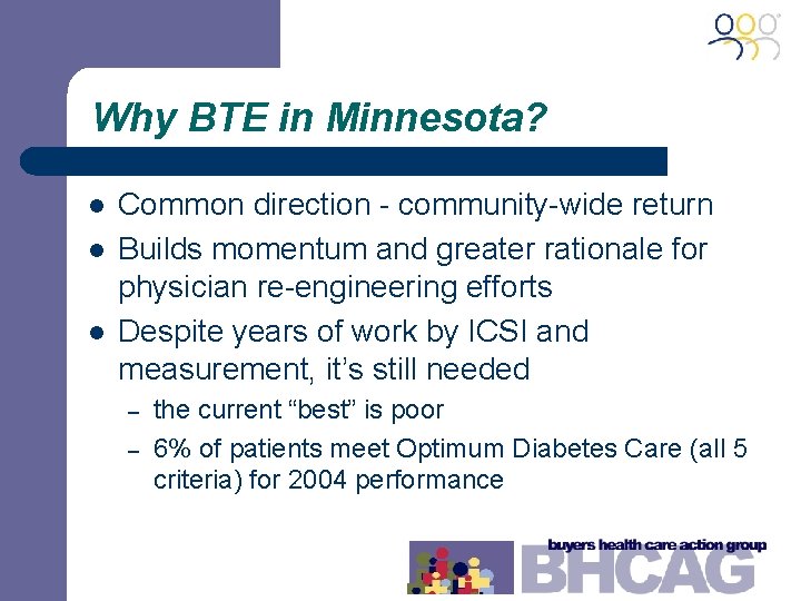 Why BTE in Minnesota? l l l Common direction - community-wide return Builds momentum