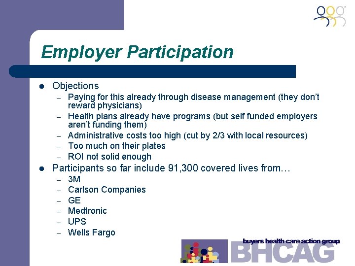 Employer Participation l Objections – – – l Paying for this already through disease