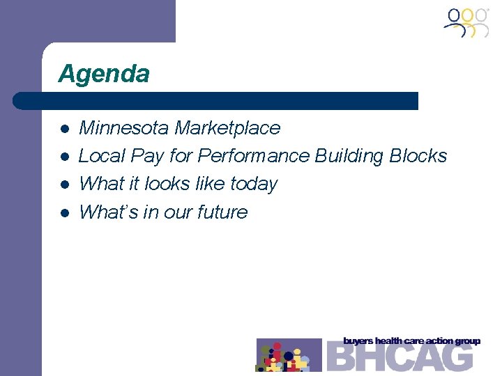 Agenda l l Minnesota Marketplace Local Pay for Performance Building Blocks What it looks