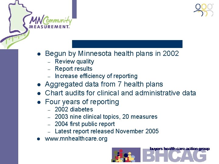 l Begun by Minnesota health plans in 2002 – – – Review quality Report