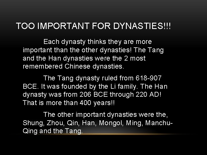 TOO IMPORTANT FOR DYNASTIES!!! Each dynasty thinks they are more important than the other