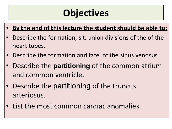 Objectives • By the end of this lecture the student should be able to: