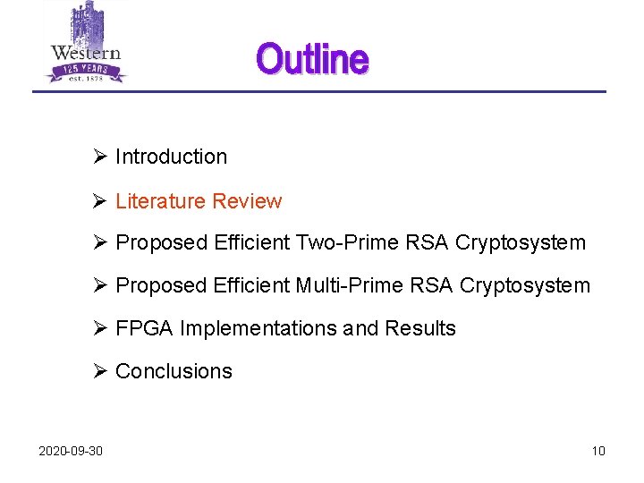 Ø Introduction Ø Literature Review Ø Proposed Efficient Two-Prime RSA Cryptosystem Ø Proposed Efficient