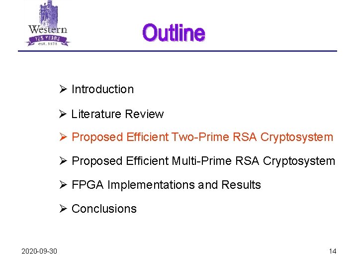 Ø Introduction Ø Literature Review Ø Proposed Efficient Two-Prime RSA Cryptosystem Ø Proposed Efficient