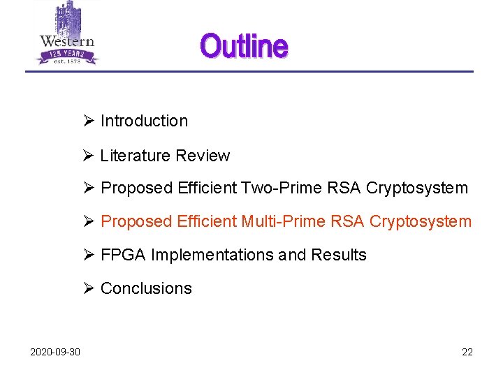 Ø Introduction Ø Literature Review Ø Proposed Efficient Two-Prime RSA Cryptosystem Ø Proposed Efficient