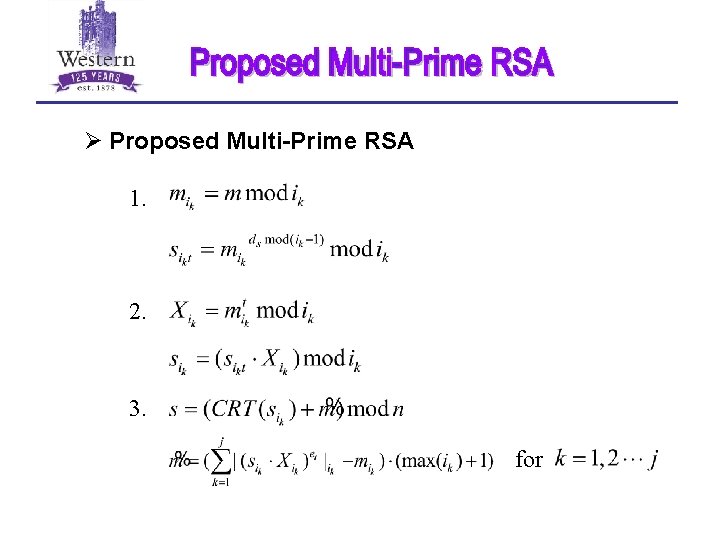 Ø Proposed Multi-Prime RSA 1. 2. 3. for 