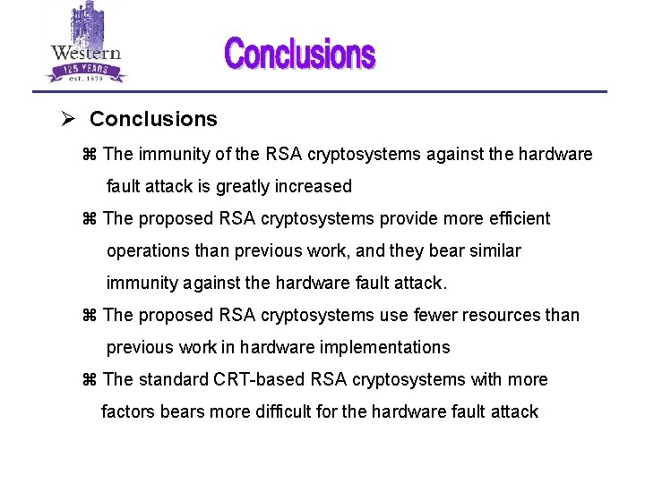 Ø Conclusions z The immunity of the RSA cryptosystems against the hardware fault attack