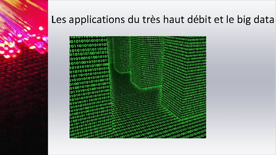 Les applications du très haut débit et le big data 