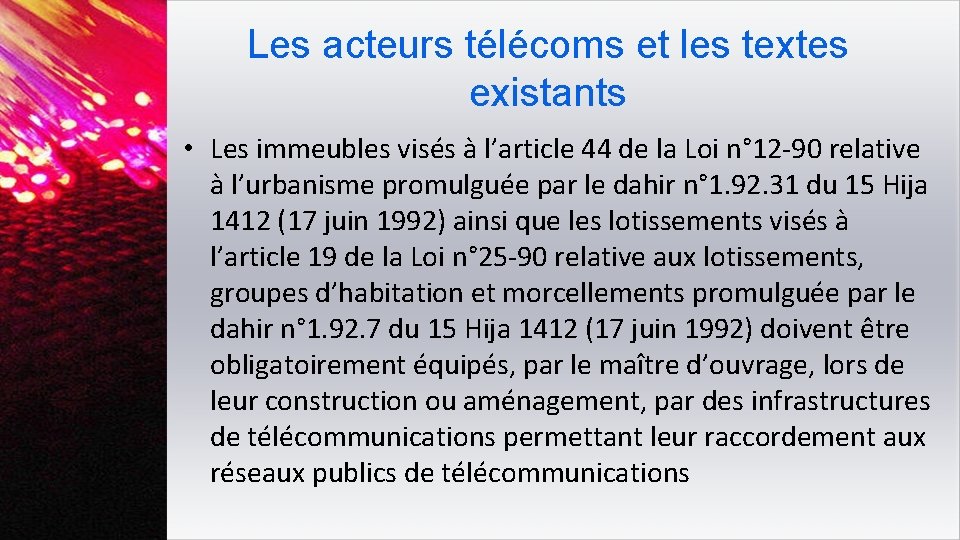 Les acteurs télécoms et les textes existants • Les immeubles visés à l’article 44