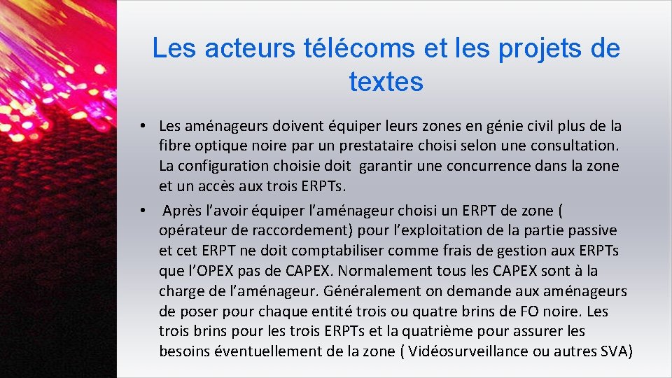 Les acteurs télécoms et les projets de textes • Les aménageurs doivent équiper leurs